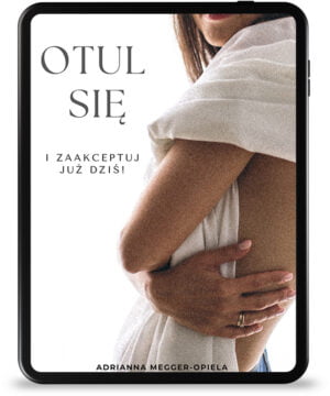 Adrianna Megger-Opiela - Otul się